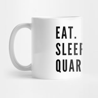 Eat.Sleep.Quarantine. Mug